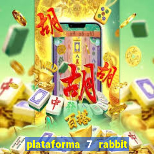 plataforma 7 rabbit paga mesmo